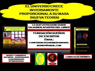 EL UNIVERSO CRECE INVERSAMENTE PROPORCIONAL A SU MASA (NUEVA TEOR�A)