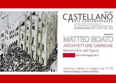 MATTEO BOATO - Architetture oniriche - metamorfosi dell�Agor�